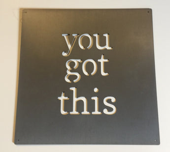 You Got This Laser Cut Metal Sign